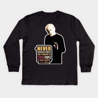 George Carlin quote on stupid people Kids Long Sleeve T-Shirt